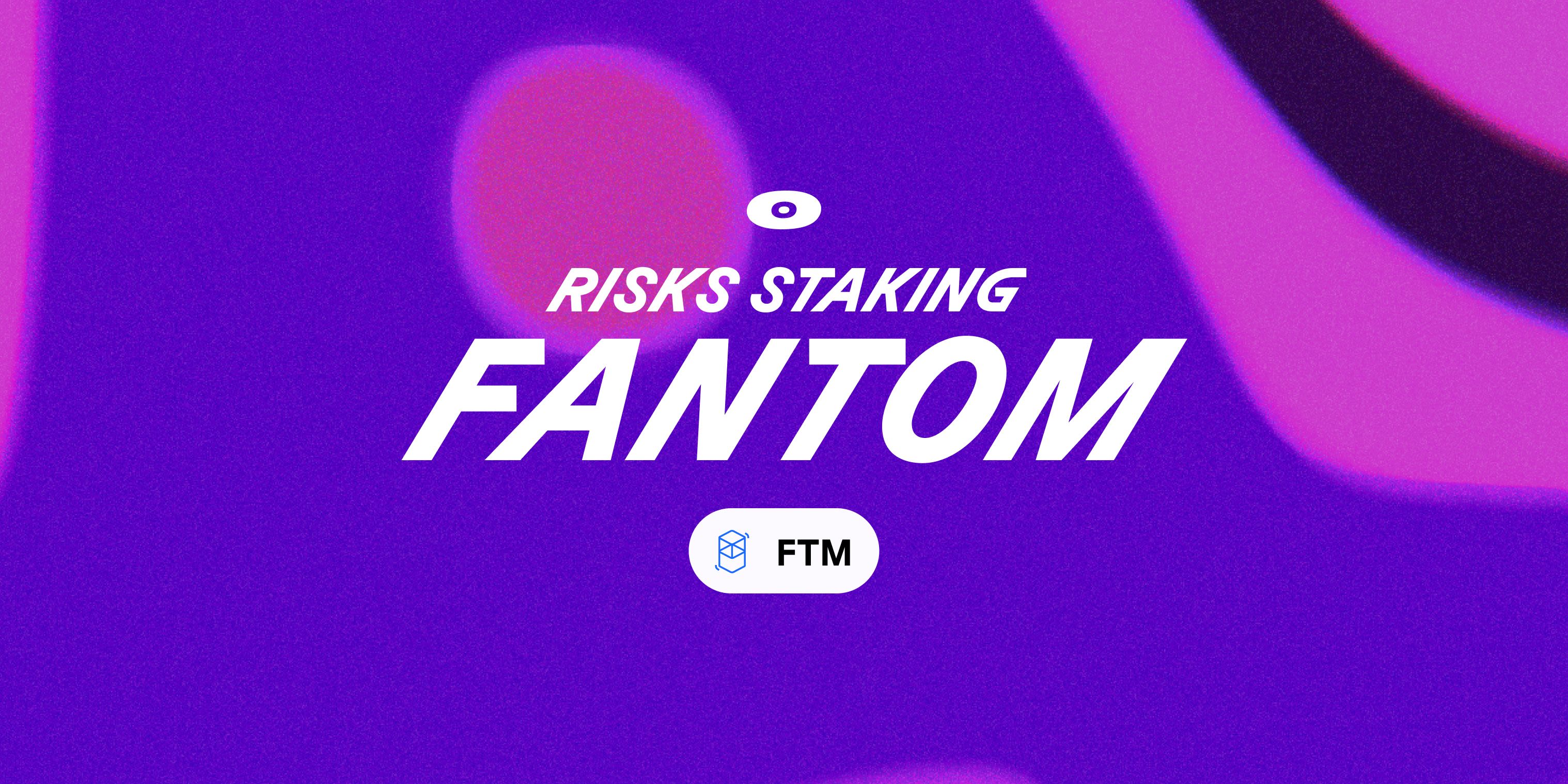 Cover Image for Risks of staking FTM