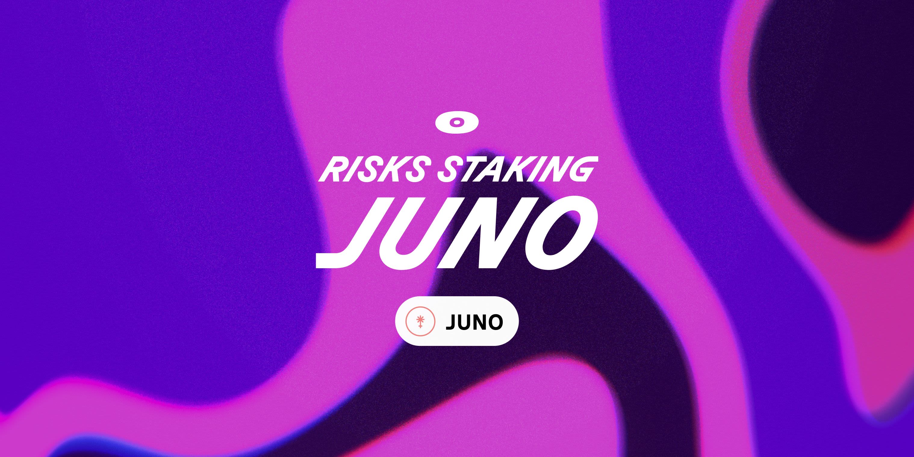 Cover Image for Risks of staking JUNO