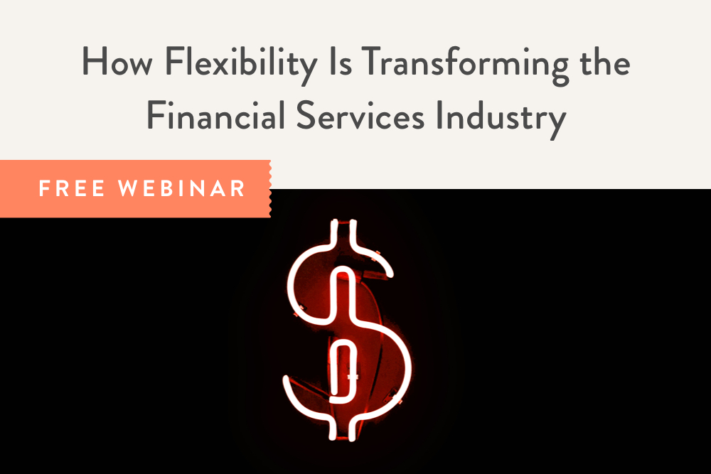 How Flexibility Is Transforming the Financial Services Industry