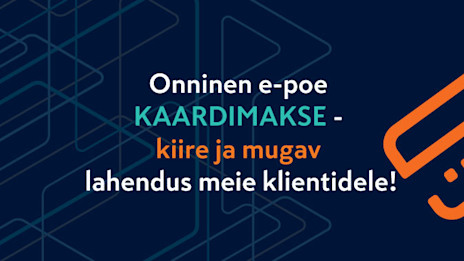 Onnineni e-poe KAARDIMAKSE - kiire ja mugav lahendus meie klientidele!