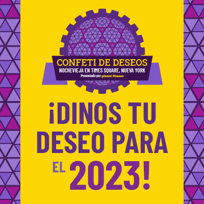 Deseos de confeti. Nochevieja en Times Square. ¡Cuéntanos tu deseo para el 2023!