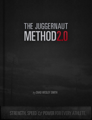 The Juggernaut Method 2.0: Strength, Speed, and Power For Every Athlete