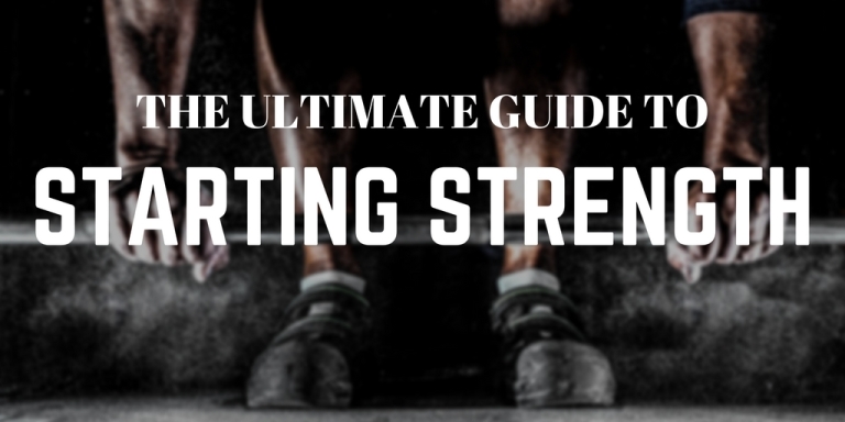The ultimate guide to Starting Strength