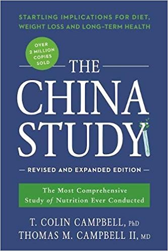 The China Study: The Most Comprehensive Study of Nutrition Ever Conducted and the Startling Implications for Diet, Weight Loss, and Long-Term Health