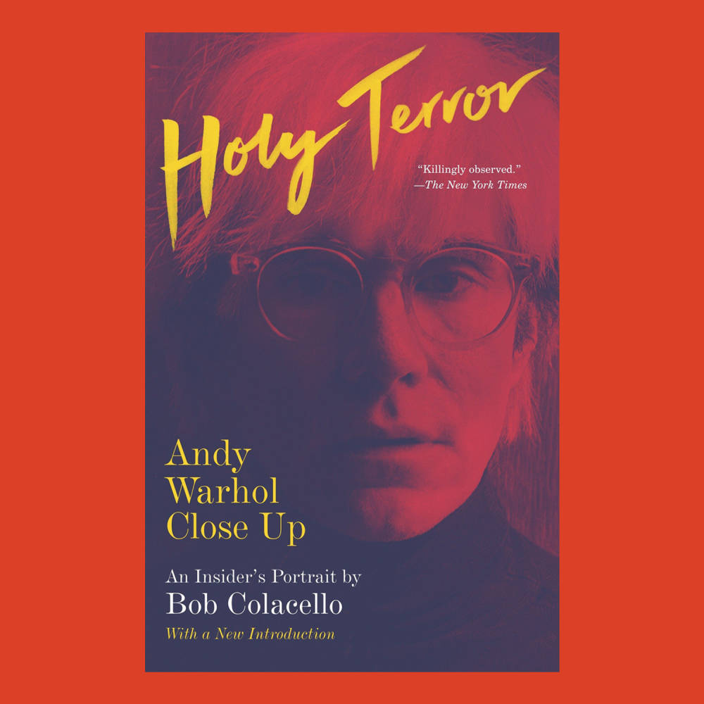  Holy Terror: Andy Warhol Close Up, Bob Colacello 