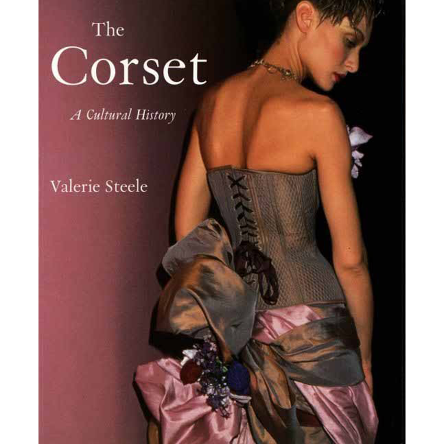  Valerie Steele, The Corset A Cultural History, 2001 