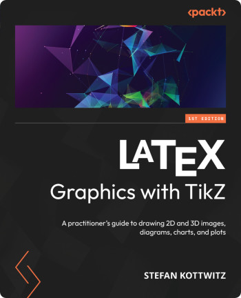Front cover of LaTeX Graphics with TikZ by Stefan Kottwitz