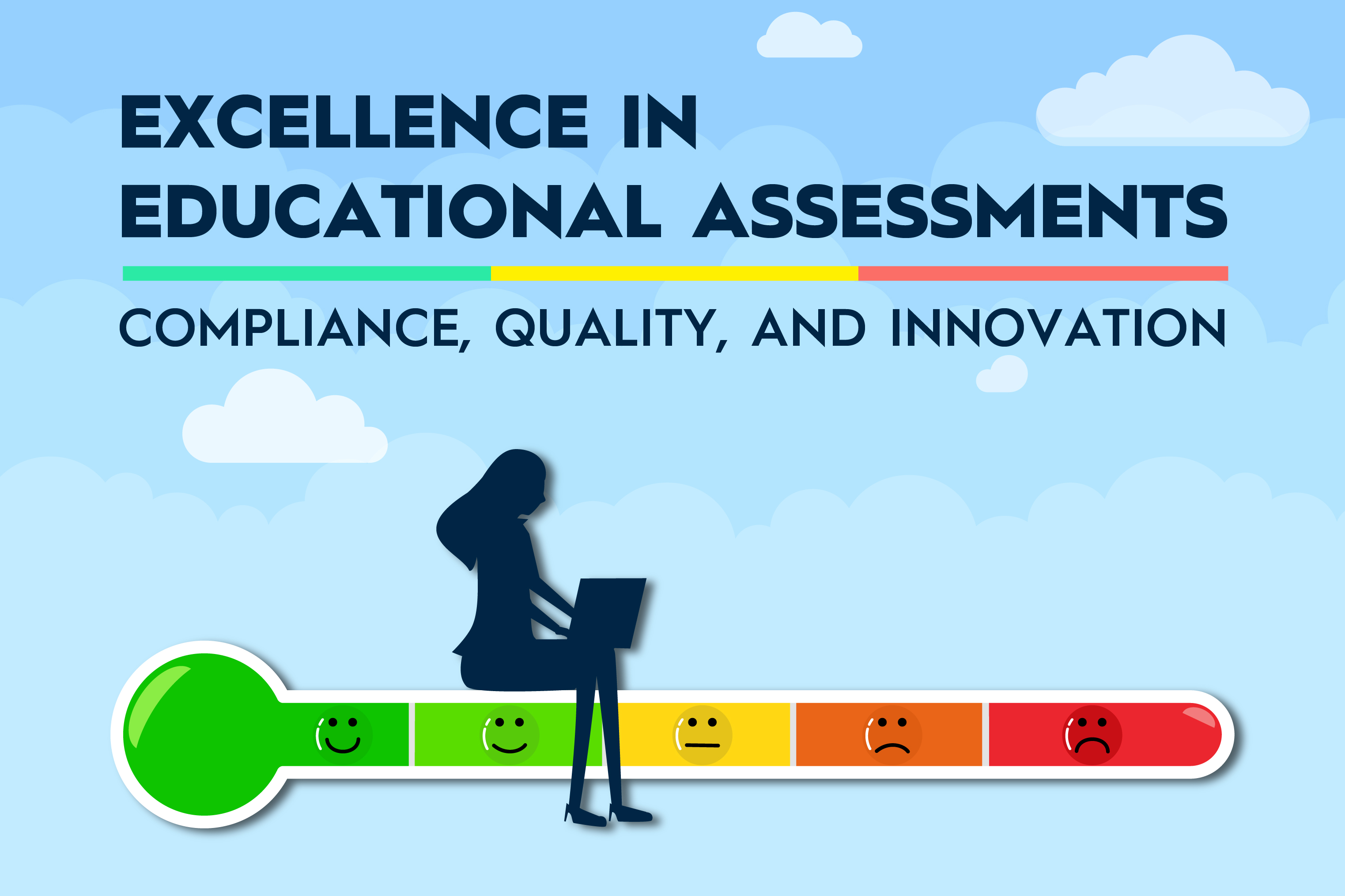 Excellence in Educational Assessments: Compliance, Quality, and Innovation