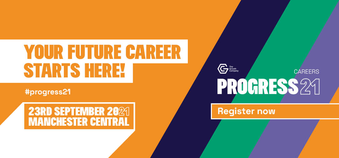 Image containing the words: Progress 21. Your future career starts here! 23rd September 2021. Manchester Central. Register now.
