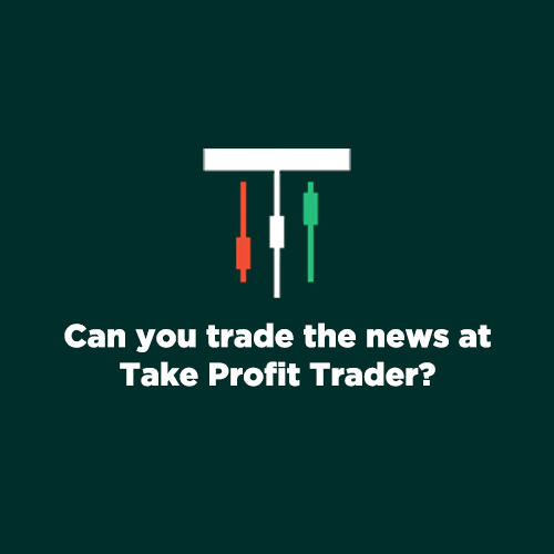 Can You Trade News at Take Profit Trader?