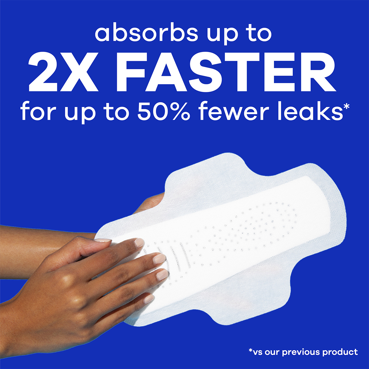 Always Infinity FlexFoam Pads absorb up to 2X faster for up to 50% fewer leaks* (*vs. our previous product). Features hand holding Always Infinity FlexFoam Pad.