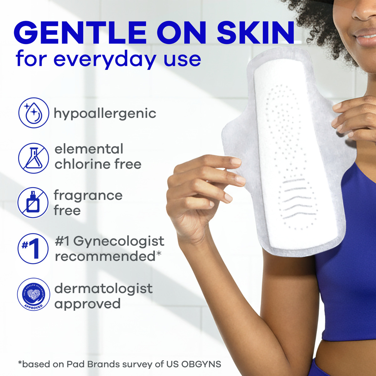 Features icons and text emphasizing hypoallergenic, elemental chlorine free, fragrance free, #1 gynecologist recommended, and dermatologist approved claims, alongside a person holding a sanitary pad.