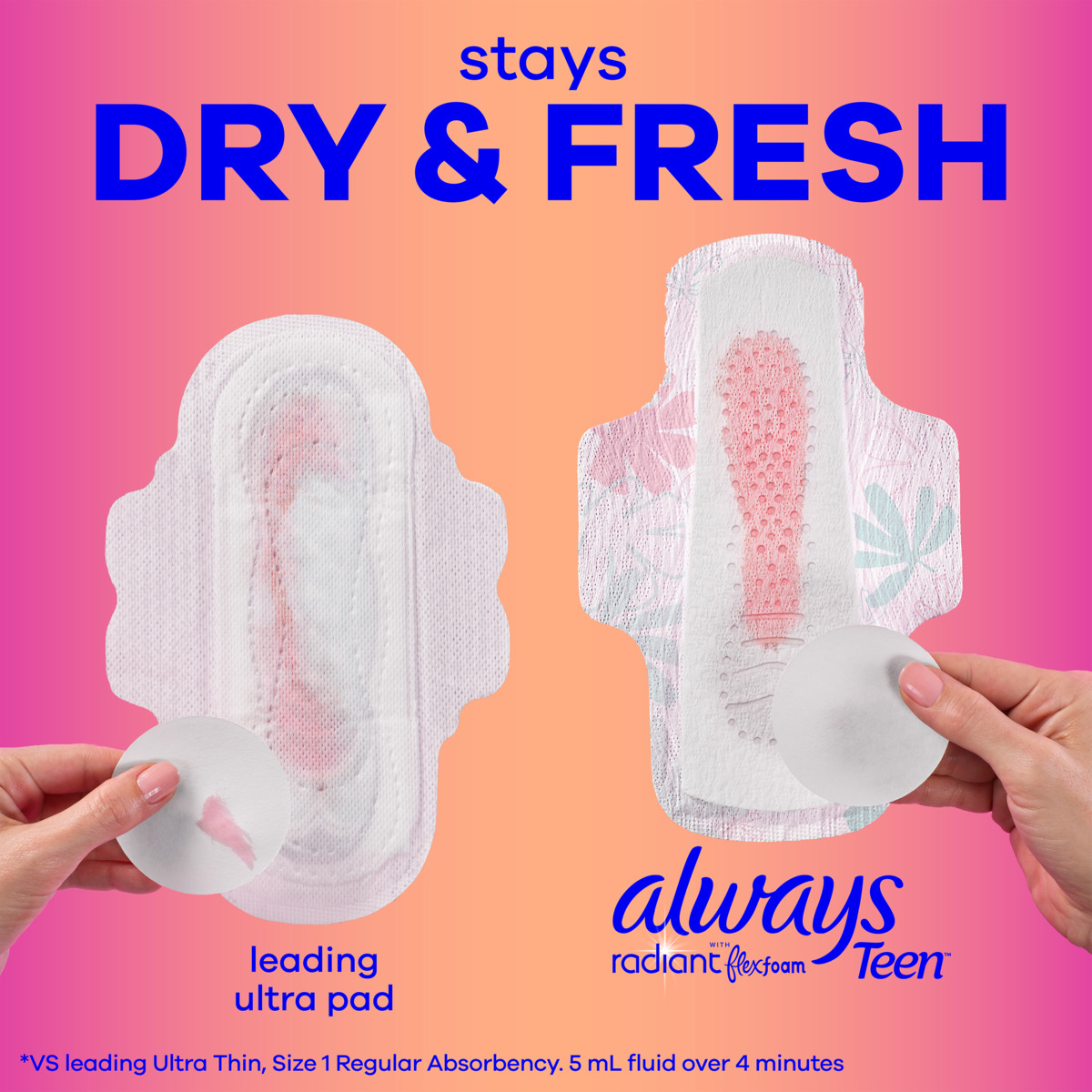 Photograph showing two feminine hygiene pads side by side on a pink and orange gradient background, labeled "leading ultra pad" on the left and "always radiant flexfoam Teen" on the right. Text above reads "stays DRY & FRESH"