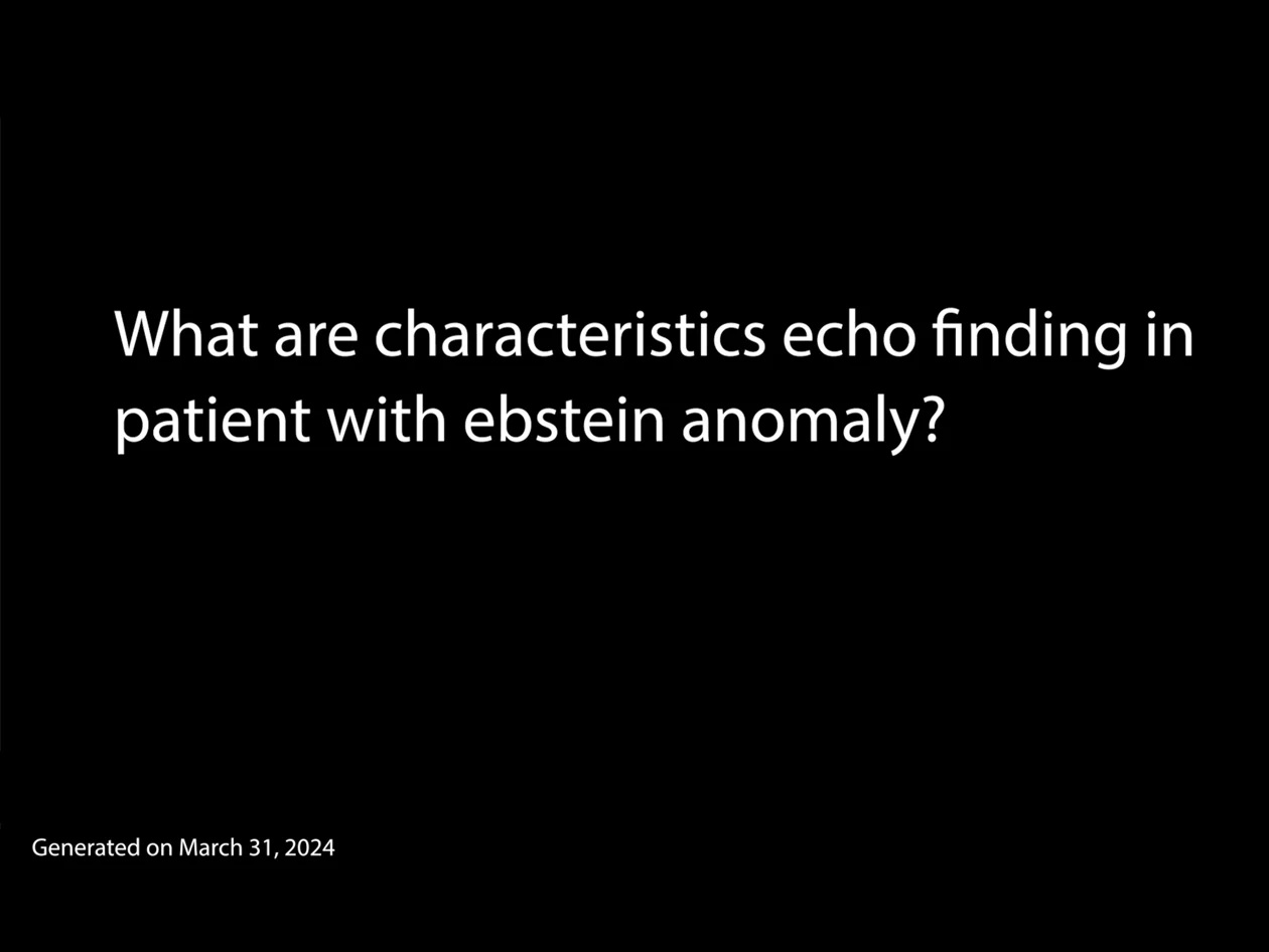 Poster image - What are characteristics echo finding in patient with ebstein anomaly
