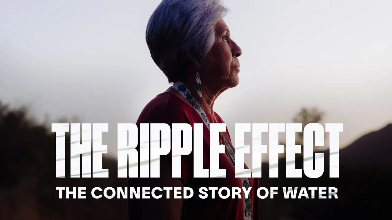 Watch: The Ripple Effect: The Connected Story of Water