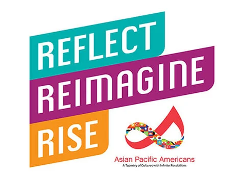 Reflect, Reimagine, Rise – Asian Pacific Americans logo