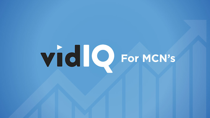 vidIQ for MCN's