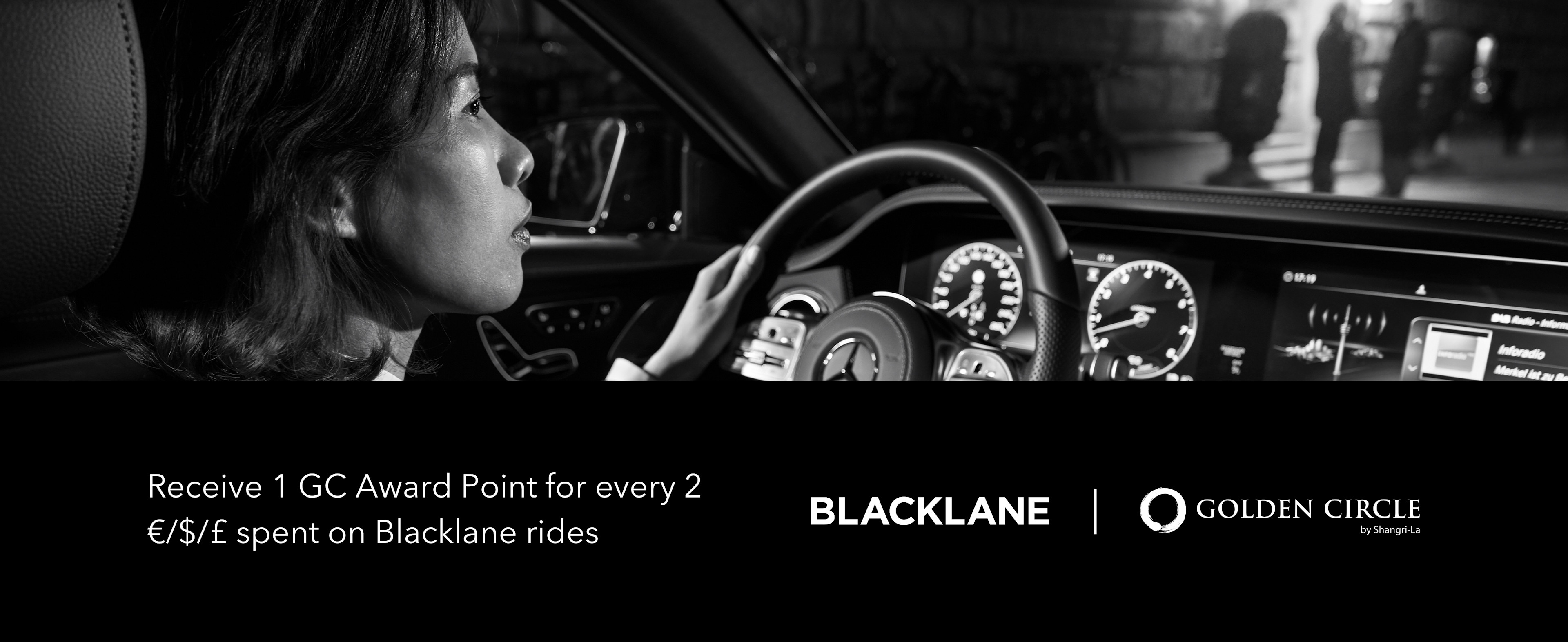 Receive 1 GC award point for every 2 dollars spent on Blacklane rides with Shangri-la’s Golden Circle.