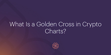 What Is a Golden Cross in Crypto Charts?