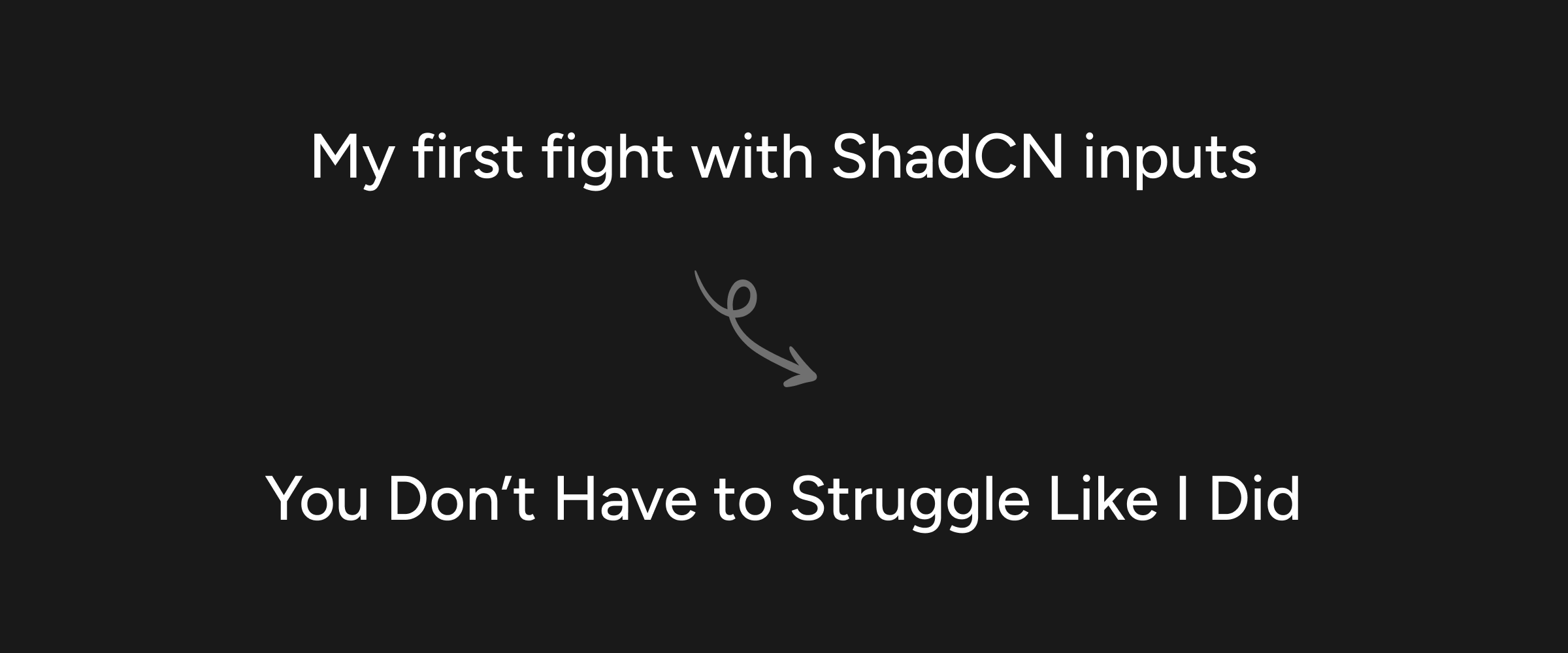 Why Building a ShadCN Input with Icons Using Tailwind Took Me Hours