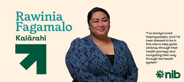 Graphic of nib employee Rawinia Fagamalo (Kaiārahi) with a quote that reads: "I've always loved helping people, and I've been blessed to be in this role to help guide whānau through their health journeys and navigating their way through the health system"