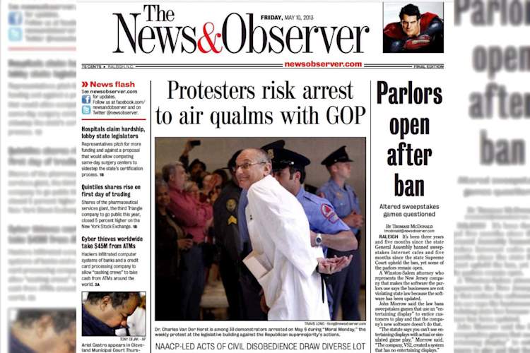 In 2013, The New and Observer cover featuring Dr. Charles Van Der Horst getting arrested during a protest