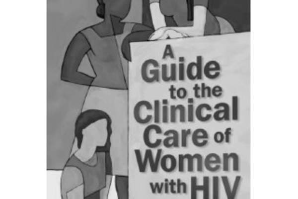 A Guide to the Clinical Care of Women With HIV
