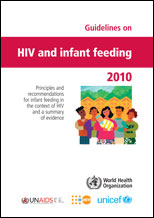 Read the Guidelines on HIV and Infant Feeding 2010 (PDF).