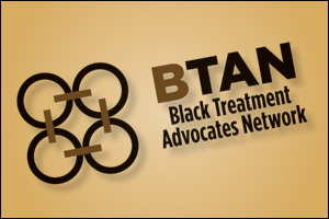 Black Treatment Advocates Network (BTAN)