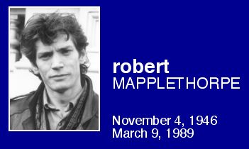 Robert Mapplethorpe.