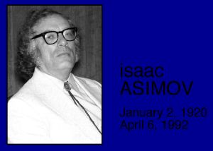 Isaac Asimov.