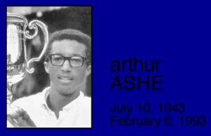 Arthur Ashe.