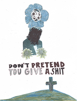 'Don't Pretend You Give a Shit' by prvtdncr