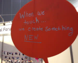 When we touch ... we create someting new