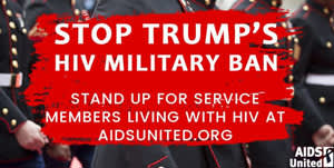 Stop Trump's HIV Military Ban