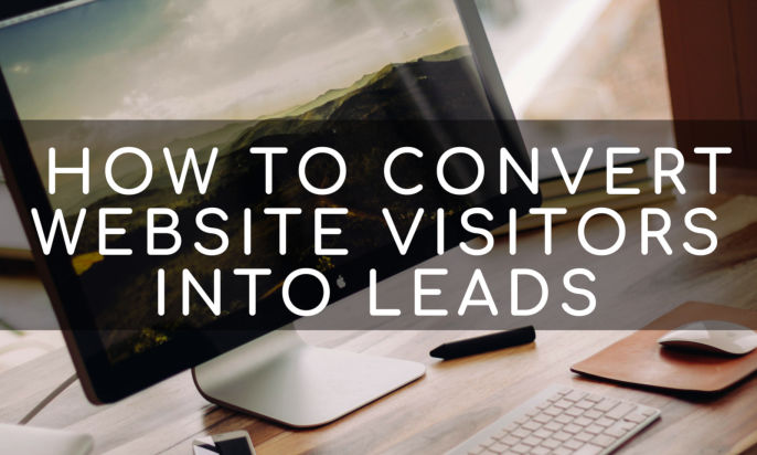 How to Convert Website Visitors into Leads (8 Conversion Optimization Strategies)