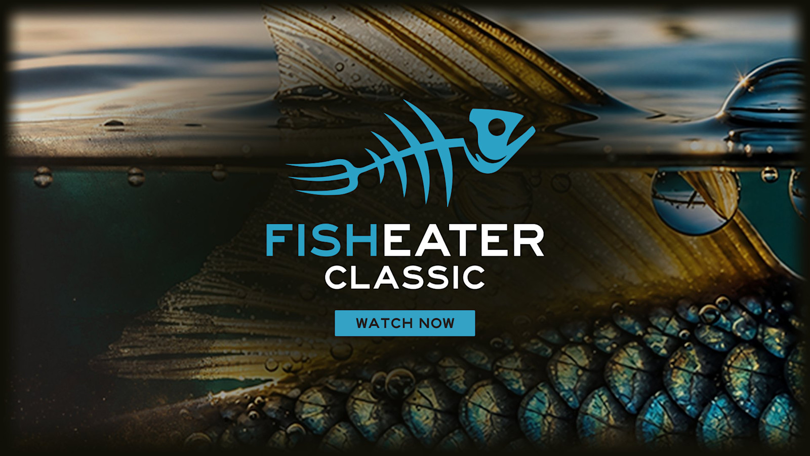 Fish skeleton logo over fish scales with text "FISHEATER CLASSIC" and button "WATCH NOW"