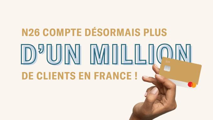N26 dépasse le million de clients en France.