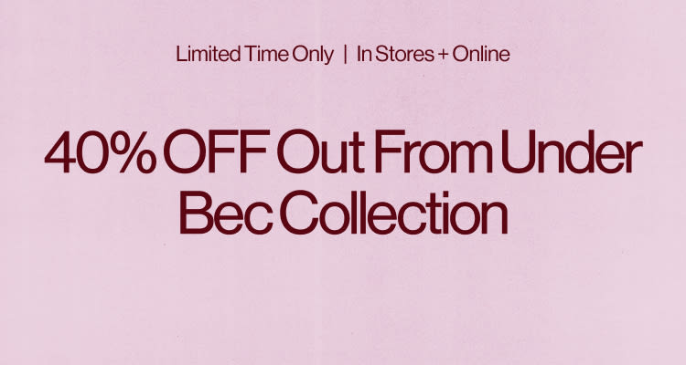 40% OFF Out From Under Bec Collection promotional banner on pink background with limited time only text