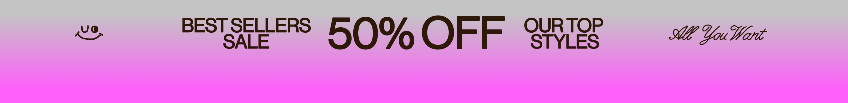 All You Want 50% Off