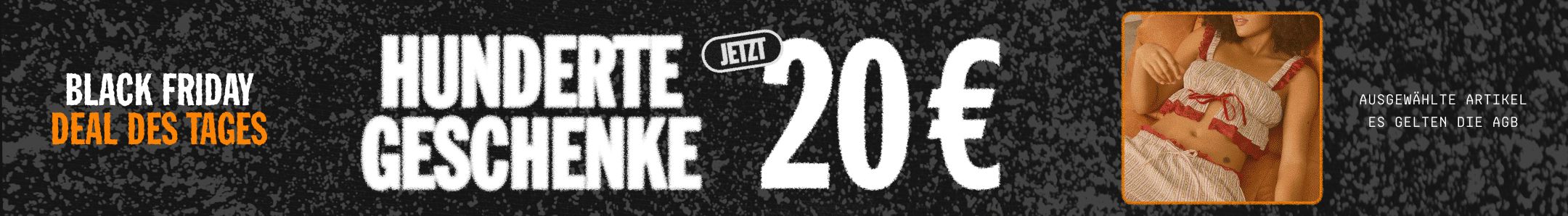 DEAL DES TAGES! HUNDERTE GESCHENKE JETZT 20 €