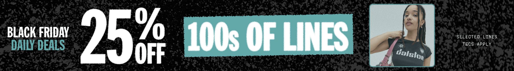 25% OFF 100S OF LINES