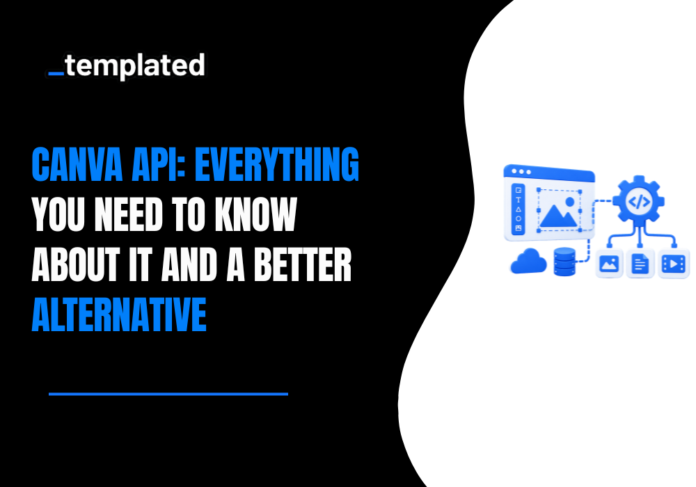 Canva API: Everything You Need To Know About It And A Better Alternative