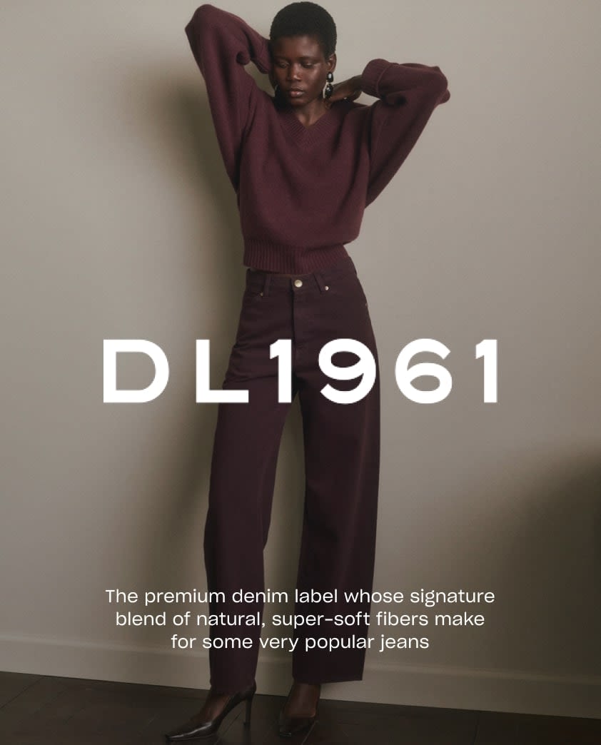 DL 1961
The premium denim label whose signature blend of natural, super-soft fibers make for some very popular jeans