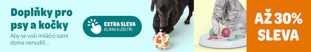Doplňky pro psy a kočky. Aby se vaši miláčci sami doma nenudili. Extra sleva - klikni a ušetři. Až 30% sleva.