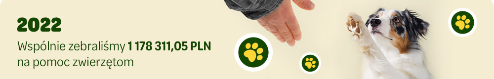 2022 wspólnie zebraliśmy 1 178 311, 05 PLN na pomoc zwierzętom