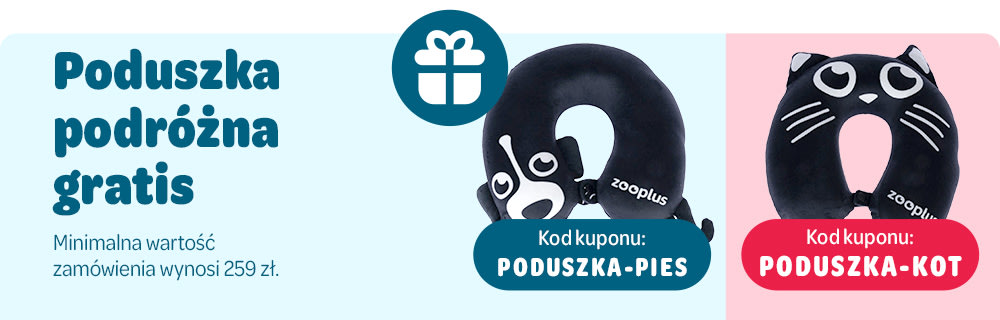 Poduszka podróżna gratis. Minimalna wartość zamówienia wynosi 259 zł. Kod kuponu PODUSZKA-PIES lub PODUSZKA-KOT