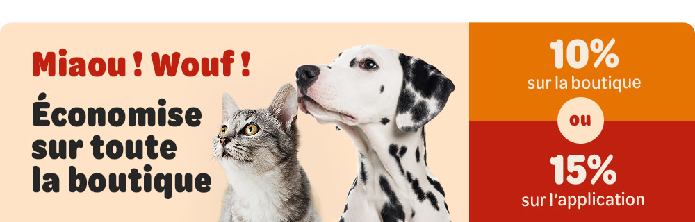 Miaou ! Wouf ! Économise sur toute la boutique - 10% de remise sur la boutique ou 15% sur l'application