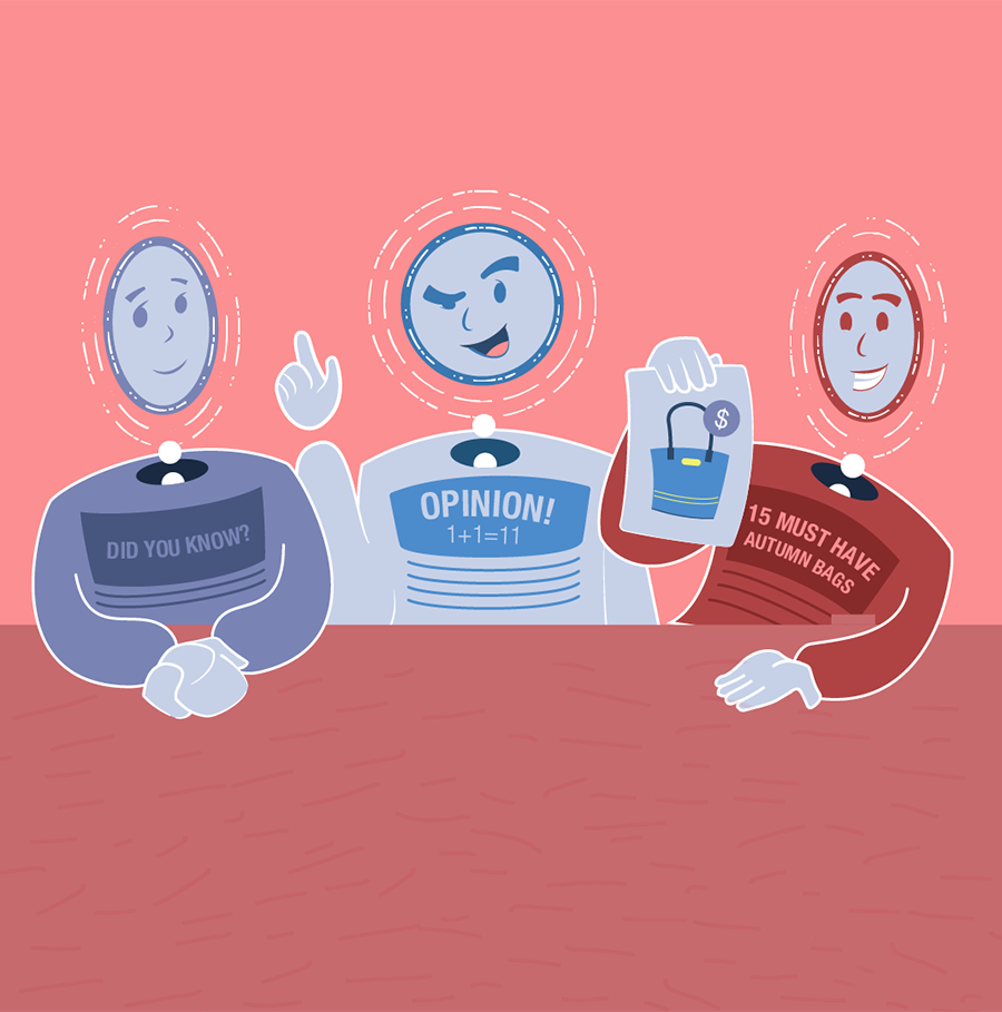 Illustration of three coloured figures, representing different news formats, sitting together at a table. The purple figure on the left is smiling. The text on their shirt reads 'DID YOU KNOW?'. The blue figure in the middle is holding up their hand and raising on eyebrow. The text on their shirt reads 'OPINION! 1+1=11'. The red figure on the right has one hand outstretched on the table and is holding a flyer in their other hand. The flyer has a picture of a handbag with a dollar sign above it. The text on their shirt reads '15 MUST HAVE AUTUMN BAGS'.