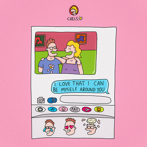 A cartoon image of a iMessage chat. It's between a person and someone called 'Chels'. Chels sends them a photo of the two of them together. In response, the person writes 'I love that I can be myself around you'.